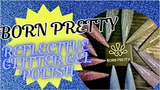 Best Reflective Glitter Gel Polish I've Found! BORN PRETTY! (DIY At Home)