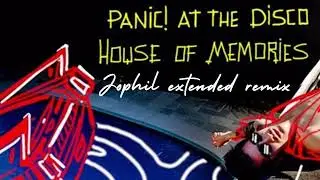 Panic! at the Disco - House Of Memories (Jophil Extended Remix)