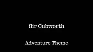 Sir Cubworth - Adventure Theme