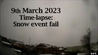 9 March 2023 Time-lapse: Snow event bust