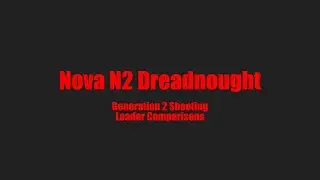 Loader Comparisons  -  2025 Generation 2 Nova N2 Dreadnought