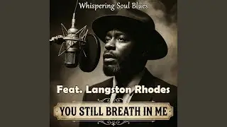 You Still Breath In Me (feat. Langston Rhodes)