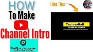 Best YouTube Channel Intro Maker | Remove Watermark PixelFlow | Design Your Channel Intro ManojDey