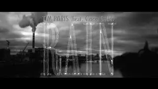 RAIN- TIM PARIS feat. Coco Solid (Official Video)