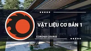 [Khoá học Corona] Corona Mtl_P1
