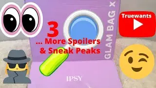 IPSY May 2022 Spoilers GLAM X 3 More Sneak Peaks and Full Recap of ALL !