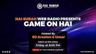 Game On Hai | Radio Show 10 | With RJ Arsalan & RJ Umar | Nai Subah