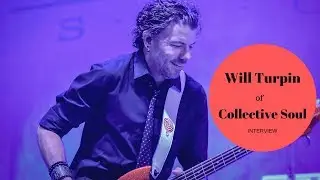Will Turpin of Collective Soul Interview
