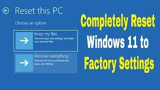How to Completely Reset Windows 11 to Factory Settings in 2023