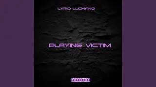 Playing Victim