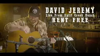 Rent Free - David Jeremy - Live from Split Creek Ranch