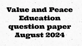 Value and peace education | previous year question paper | August 2024