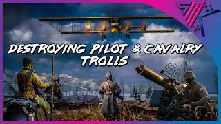 Salty Pilot in EPIC TROLLING FAIL | BATTLEFIELD 1 Cavalry & Pilot NOOBS