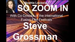 Итак, Zoom In со Стивом Гроссманом &mdash; содиректором фестивалей Fusion Film