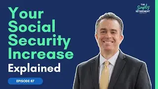 The Truth Behind Social Security Increases and What They Mean for Your Retirement (Ep. 87)