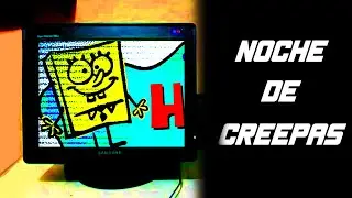 NOCHE DE CREEPYPASTAS - EDICI&Oacute;N BOB TORONJA