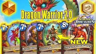 Dragon Warrior Deck 2.0 is Best To Craft After Balance Patch At Across the Timeways | Hearthstone