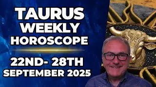 ♉ Taurus Weekly Horoscope | September 22&ndash;28, 2025 | Patrick Arundell Astrology