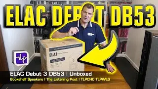 Распаковка полочной акустической системы ELAC Debut 3 DB53 | The Listening Post | TLPCHC TLPWLG