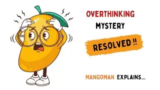 The Real Reason Humans Can&rsquo;t Stop Overthinking - MangoMan Explains