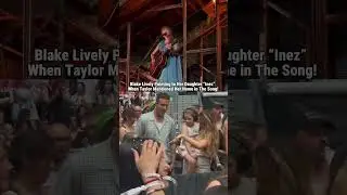 Blake Lively&rsquo;s Reaction When Taylor Swift Mentions Her Daughter&rsquo;s Name Live! 😍🎤#shorts #taylorswift