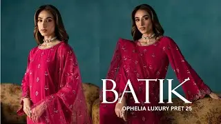 Batik Ready to Wear Collection | Ophelia Luxury Pret | Pakistani Clothing Uk
