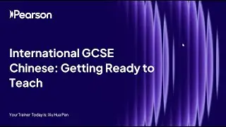 Getting Ready to Teach Pearson Edexcel International GCSE Chinese