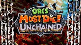 ДИ Orcs Must Die Unchained [0] Полный исторический обзор игры (Предтеча FortNite).