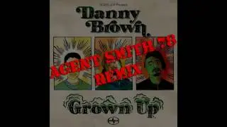Danny Brown - Grown Up Agent Smith Remix
