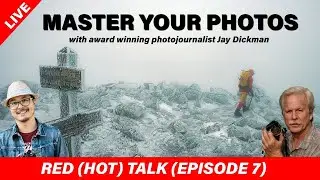 Master Your Photos with Jay Dickman - RED (HOT) Talk EP 007