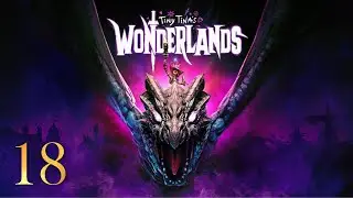 The Godswell | TINY TINA'S WONDERLANDS | Part 18