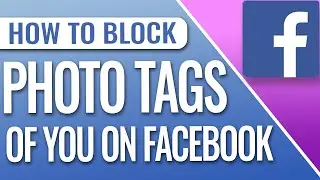 How To Stop People From Tagging You In Photos On Facebook