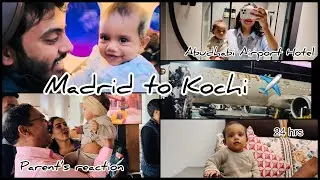 Madrid to Kochi✈️|| Parent&rsquo;s reaction|| Abudhabi Airport Hotel|| 24 hour journey