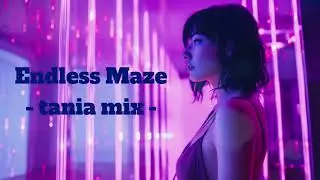 41.Endless Maze -tania mix-