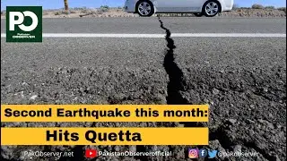 Second Earthquake this month: Magnitude 5.4 earthquake shakes Quetta | Pakistan Observer