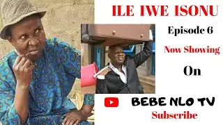ILE IWE ISONU Episode 6