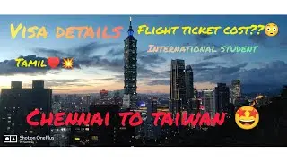 Chennai to taiwan🤩 |visa details😳? | flight ticket🤯 |international student | my journey&hearts;️