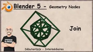 Blender 5.x Tuto Français - Geometry Nodes - Join