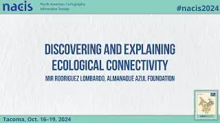 Discovering and Explaining Ecological Connectivity - Mir Rodriguez Lombardo