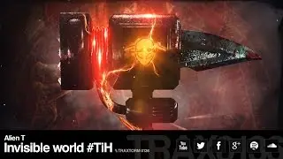 Alien T - Invisible world #TiH (Traxtorm Records - TRAX 0136)