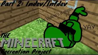 Playing The Minecraft Recreation Project: Part 2 Indev/Infdev