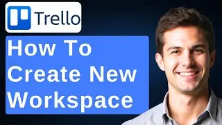 How To Create A New Trello Workspace | Trello Administration [2026 Guide]
