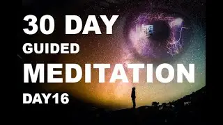 30 days Guided Meditation - DAY16 - DROP EVERYTHING