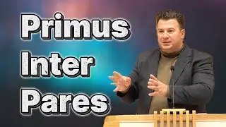 Primus inter Pares - Primul intre egali ! | Capelan Dorin Florea