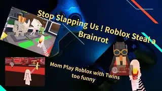 Mom Play Roblox Steal a Brainrot with Twins , We Got Slapped