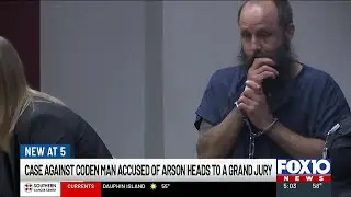 Case against Coden man accused of arson heads to grand jury