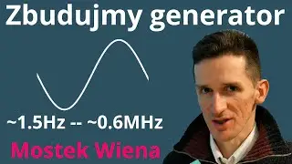 Generator sygnału sinusoidalnego z żarówką 💡 (~1.5Hz -- ~0.6MHz) [mostek Wiena, TL072]