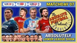 Absolutely Lower League Show | EFL League One / Two MD07