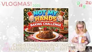 VLOGMAS! Christmas Baking (Not My Hands) Challenge - With Jess! (Day 20) 🥮🙌🏼