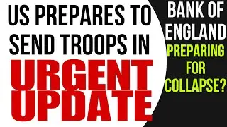 BANKS PLANNING FOR CRISIS | US SENDING TROOPS WHERE?